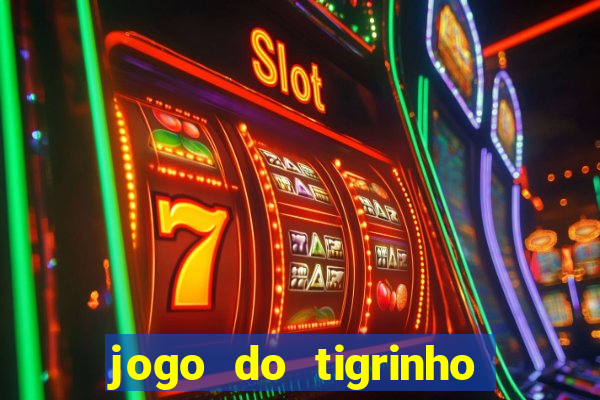 jogo do tigrinho bet vip